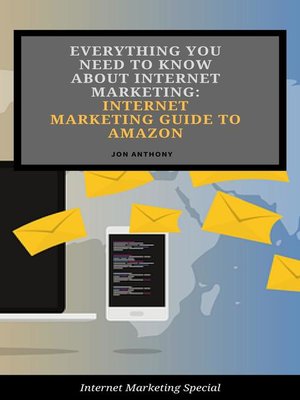 cover image of Everything you Need to Know About Internet Marketing